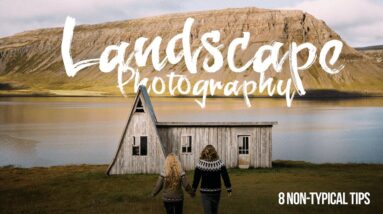 LANDSCAPE PHOTOGRAPHY! ⛰ 8 Non-Typical TIPS
